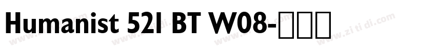 Humanist 521 BT W08字体转换